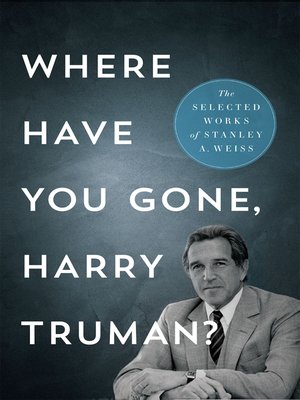 cover image of Where Have You Gone, Harry Truman?